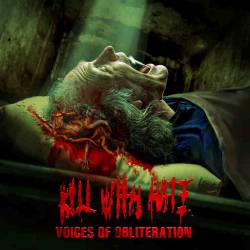 Kill With Hate : Voices of Obliteration